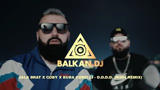 Jala Brat x Coby x Buba Corelli - O.D.D.D. (N3R4 Remix)