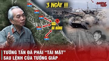 ĐẰNG SAU "MỆNH LỆNH THÉP" GIẢI PHÓNG ĐÀ NẴNG TRONG 3 NGÀY CỦA TƯỚNG GIÁP LÀ CẢ 1 NGHỆ THUẬT QUÂN SỰ