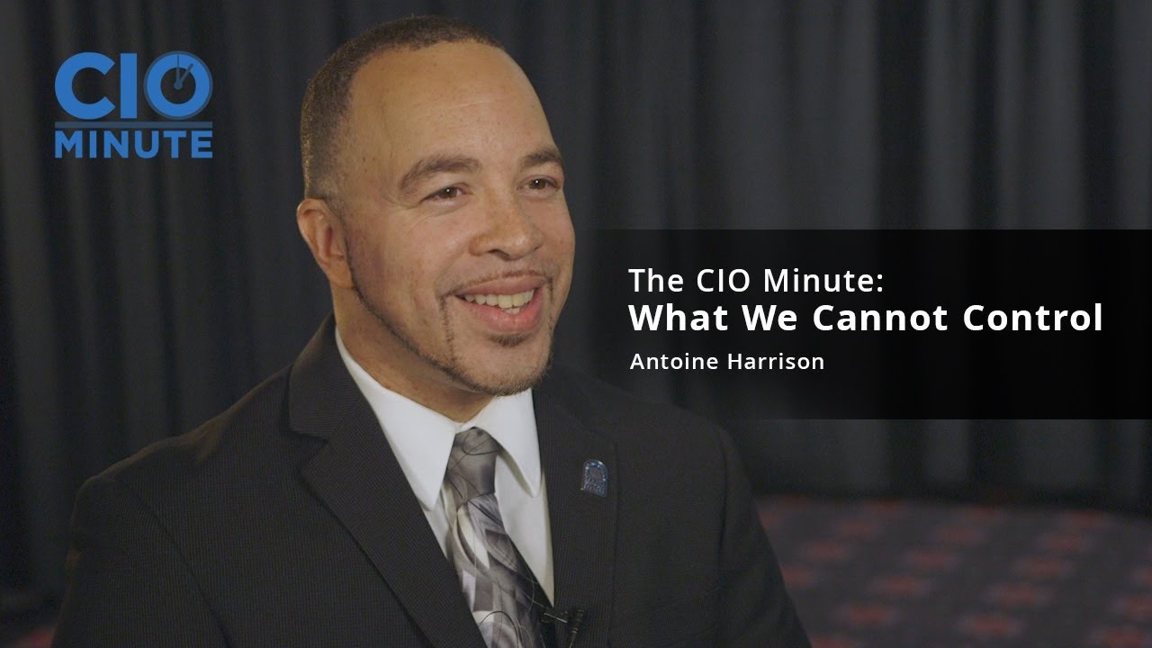 The CIO Minute: What We Cannot Control