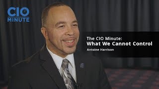 The CIO Minute: What We Cannot Control