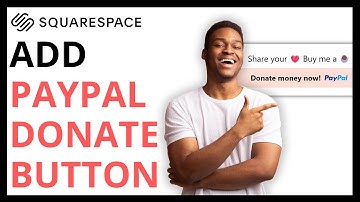How to Add PayPal Donate Button in Squarespace [FULL GUIDE]