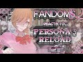 Fandoms react to "Persona 3 Reload" 2/2 - Fandom 16/17 - SET TO 2X SPEED - Makoto Yuki - Scarawre