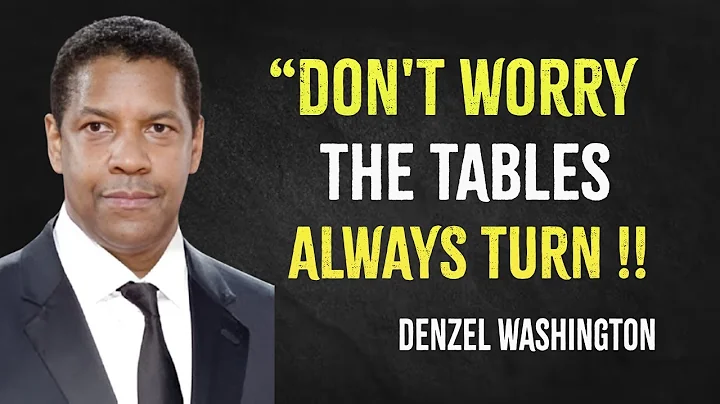 Don't worry the tables always turn | Denzel Washington Motivation
