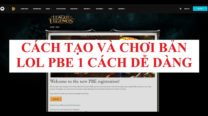 Hướng dẫn chơi lol trên máy chủ pbe