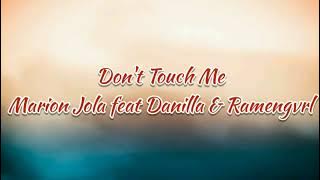 Don't Touch Me (Lirik Lagu) - Marion Jola feat Danilla & Ramengvrl