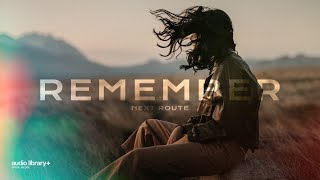 Remember — Next Route | Free Background Music | Audio Library Release