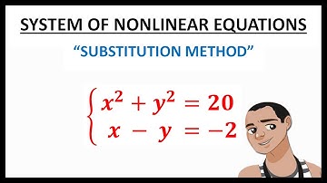 SOLVING SYSTEM OF NONLINEAR EQUATIONS BY SUBSTITUTION METHOD