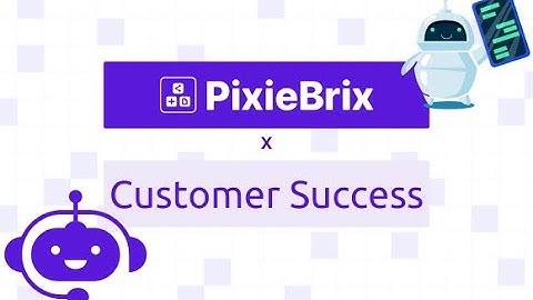 Increasing efficiency and customer satisfaction with PixieBrix