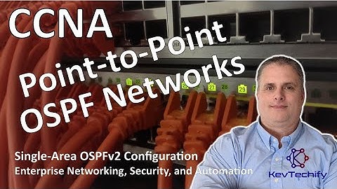 Point-to-Point OSPF Networks - Single-Area OSPFv2 Configuration - ENSA - KevTechify | vid 5