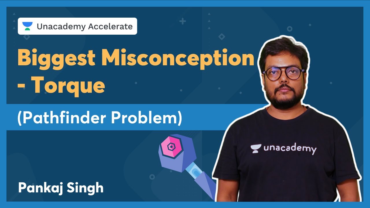 Biggest Misconception ! - Torque (Pathfinder Problem) | Pankaj Singh ...