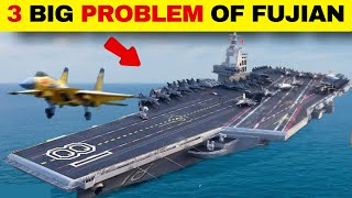 3 Problems for China's New Fujian Aircraft Carrier