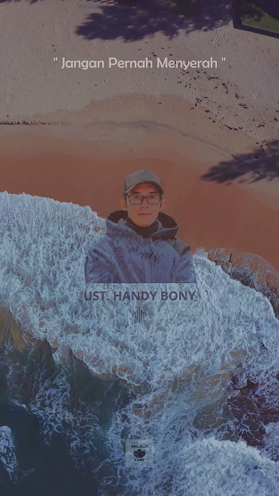 Jangan Pernah Menyerah | Ust.Handy Bony