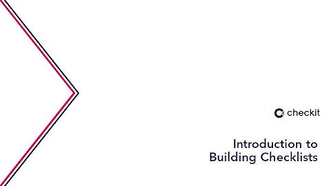 Checkit Course | Introduction to Building Checklists