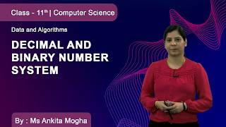 Class 11 | Computer Science | Computers and Computing |  Decimal and Binary Number System