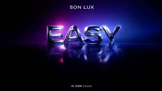 Son Lux – Easy (EDM / Italo Disco Techno Rework) | Electronic Version