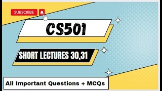 cs501 short lecture 30 , 31 | cs501 Final term preparation | cs501 important topics