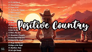 Viral Positive Country Songs💥 Best Country Songs 2024 for Positive Day