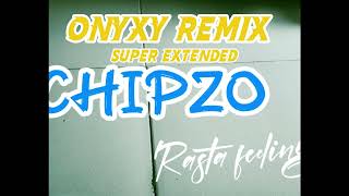 RASTA FEELING - Chipzo (SUPER EXTENDED - OnyxyRemix)