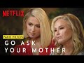 Exclusive Paris and Kathy Hilton Interview | Go Ask Your Mother | Netflix