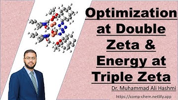 Tutorial 09 | Optimize Molecule at Double Zeta & Calculate Energy at Triple Zeta | Dr M A Hashmi