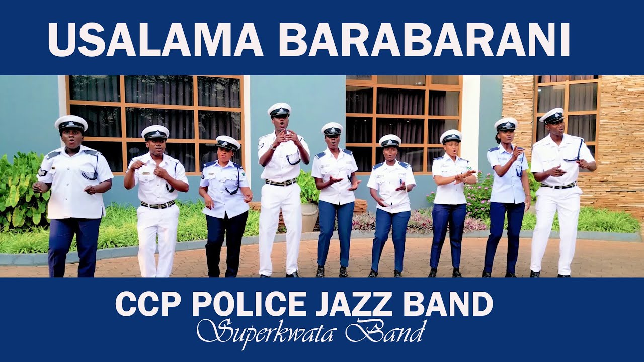 CCP POLICE JAZZ BAND Song USALAMA BARABARANI