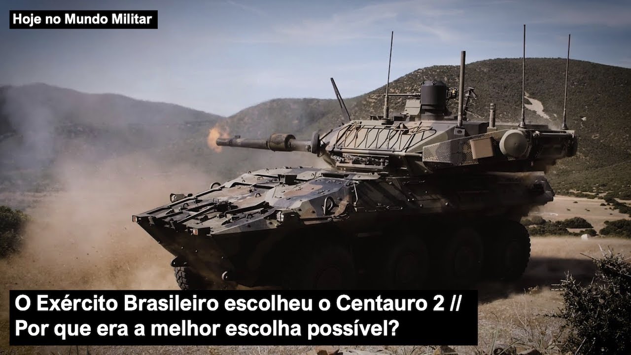 O Exército Brasileiro escolheu o Centauro – Por que era a melhor escolha possível?