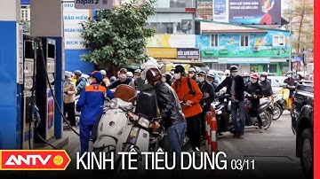 Bản tin KT&TD ngày 03/11: Thủ tướng yêu cầu bảo đảm nguồn cung xăng dầu trong mọi tình huống | ANTV
