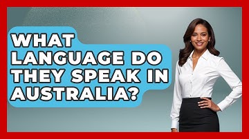 What Language Do They Speak In Australia? - The Language Library