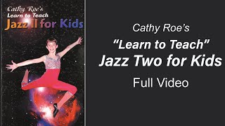 Jazz 2 for Kids, Learn to Teach Jazz Dance Level Two for Kids, Jazz Dance by Cathy Roe
