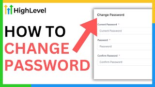 How to Change Password in GoHighLevel [QUICK GUIDE]