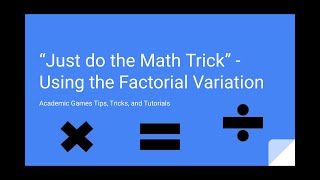 “Just do the Math” Trick in Academic Games Equations
