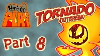 Words On Play - Tornado Outbreak - Part 08 - I Cant Go On, I Can Go On
