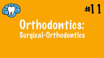 Orthodontics | Orthognathic Surgery & Complications | INBDE, ADAT