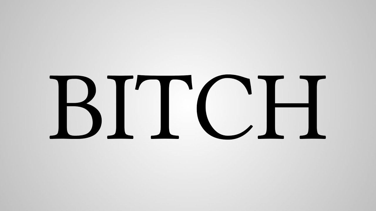 What Does "BITCH" Stand For? YouTube