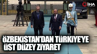 Cumhurbaşkanı Erdoğan, Özbekistan Cumhurbaşkanı Şevket Mirziyoyev’i Resmi Törenle Karşıladı