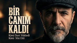 Bir Canım Kaldı - Kimi Dert Yükledi Kimi Söz Etti Erol Sever