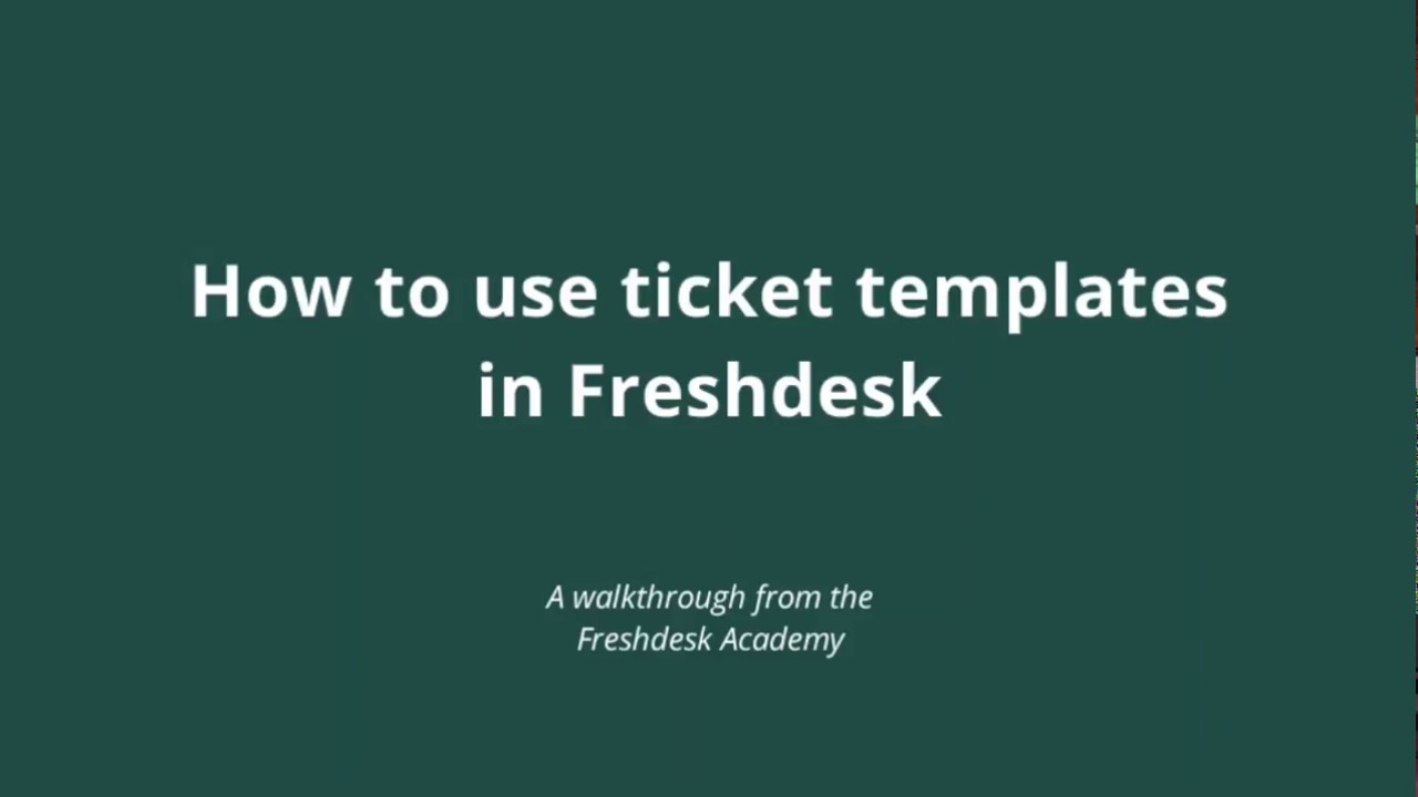 Creating And Using Ticket Templates Freshdesk