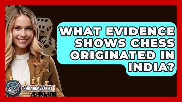 What Evidence Shows Chess Originated In India? - The Board Game Xpert