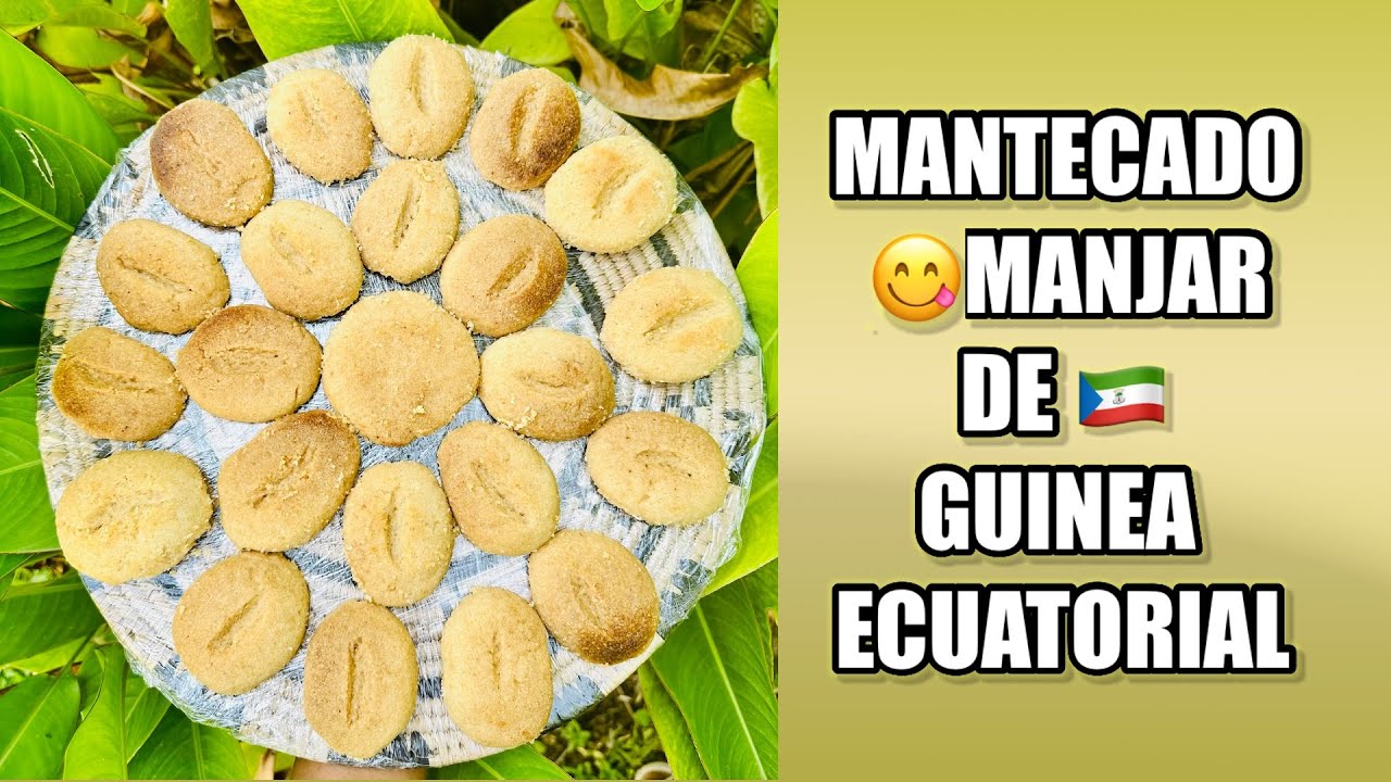 MANTECADO , UN MANJAR EN GUINEA ECUATORIAL 🇬🇶😋✨