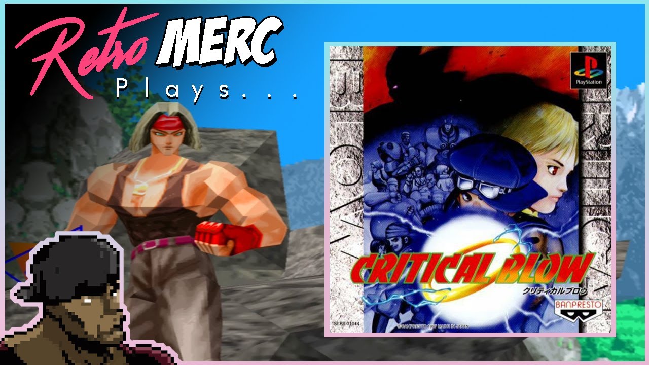 "MORE JAPANESE FIGHTING GAMES" - CRITICAL BLOW [PS1]