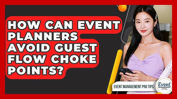 How Can Event Planners Avoid Guest Flow Choke Points? - Event Management Pro Tips