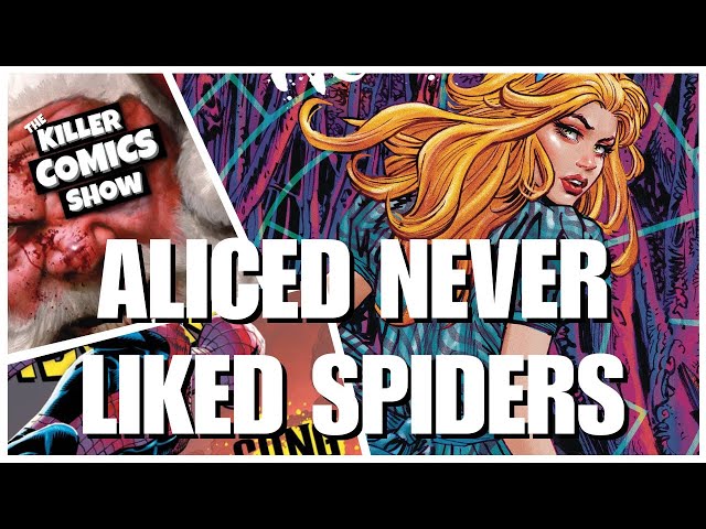 The Killer Comics Show Season 4 Episode 46 | SPIDER-MAN | ALICE IN WONDERLAND class=