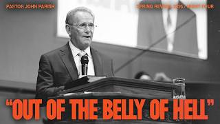"Out of the Belly of Hell" | Pastor John Parish| Spring Revival 2026 Night Four