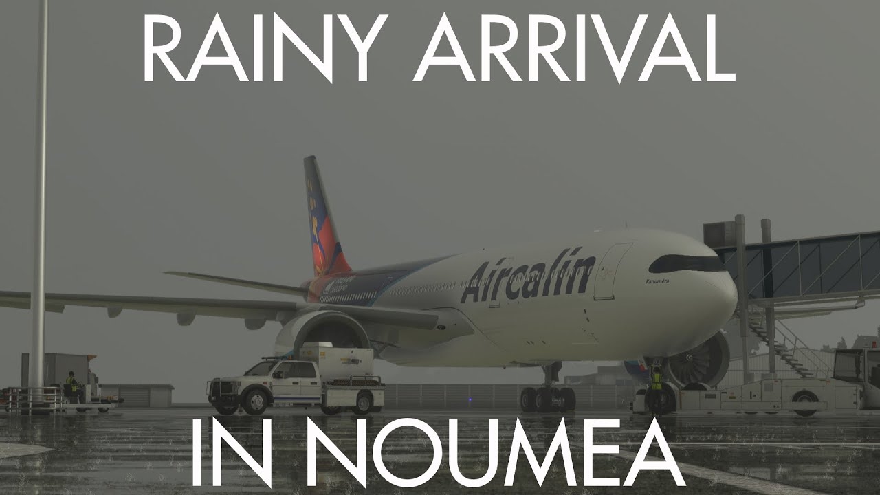 [MSFS] Rainy arrival in Noumea with Air Calin A330neo