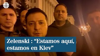 Zelenski publica un vídeo diciendo que no ha dejado Kiev