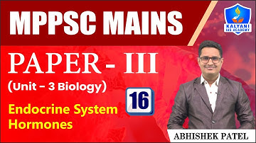LEC 16 | Endocrine System Hormones | MPPSC Paper 3 Unit 3 | Abhishek Sir