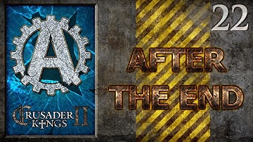 Crusader Kings 2 After the End Let