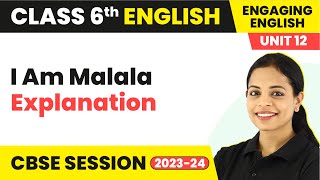 Engaging English Class 6 English Unit 12 | I Am Malala - Explanation (2022-23)