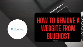 How to remove a website from your Bluehost account?