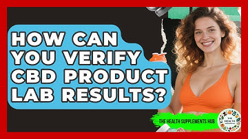 How Can You Verify CBD Product Lab Results? - The Health Supplement Hub